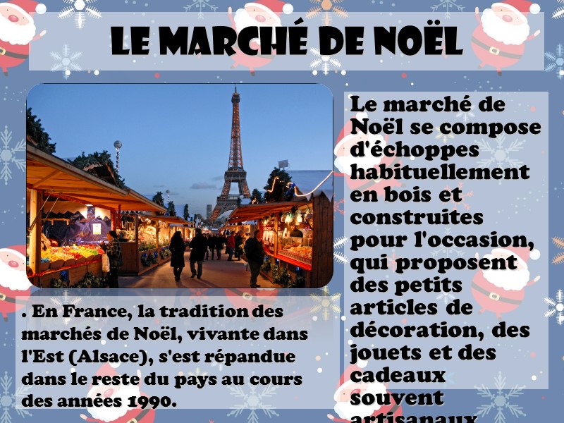 Le marché de Noël  Le marché de Noël se compose d'échoppes habituellement en